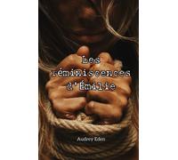 Audrey Eden – Les réminiscences d'Émilie – Récit – broché