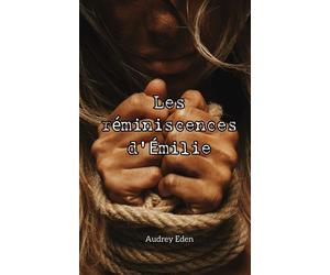 Les réminiscences d'Émilie - Audrey Eden - Books On Demand - broché - Récit