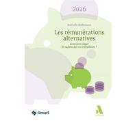 Les rémunérations alternatives 2026 Comment doper (le salaire de) vos travailleurs ? - Nathalie Wellemans - Anthemis - broché - Etude
