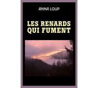 Les renards qui fument - Anna Loup - Librinova - broché - Contes / Légendes