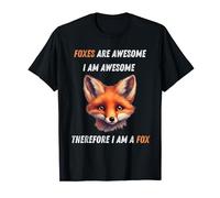 Les renards sont géniaux, je suis génial, donc je suis un renard T-Shirt