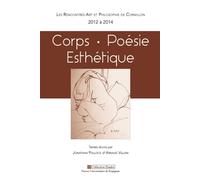 Les rencontres art et philosophie de cornillon (2012 à 2014) Corps - poésie - esthétique - Daniel Davis - Presses Univeau Perpignan - broché - Etude