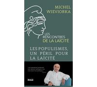 Michel Wieviorka – Les rencontres de la Laïcité : Les populismes, un péril pour la laïcité