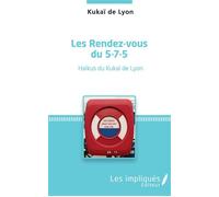Les Rendez-vous du 5-7-5 Haikü du kukaï de Lyon - Kukaï - Les Impliqués - broché - Poésie
