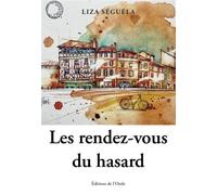 Les rendez-vous du hasard - Liza Séguéla - L'onde Eds De - broché - Roman