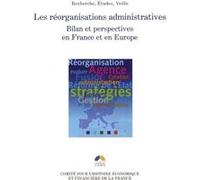 Les réorganisations administratives. bilan et perspectives en france et en europ Collectif (Auteur)