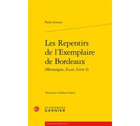 Les Repentirs de l'Exemplaire de Bordeaux - Paola Iemma - Classiques Garnier - broché - Essai