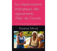 Les répercussions énergiques des agissements. Aller de l'avant.: Inspirée par mon expérience de AESH - Accompagnante des élèves en situation de handicap.