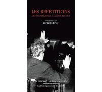Les Répétitions: De Stanislavski à aujourd'hui