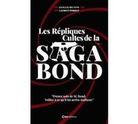 Les répliques cultes de la Saga Bond Guillaume Evin (Auteur)
