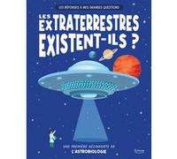 Les réponses à mes grandes - les extraterrestres existent-ils ? - Une première découverte de l'astrobiologie Olivia Watson (Auteur), Denis Alonso (Illustration)