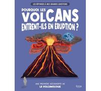 Les réponses à mes grandes questions - pourquoi les volcans entrent-ils en éruption ?