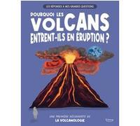 Les réponses à mes grandes questions - pourquoi les volcans entrent-ils en éruption ? - Une première découverte de la volcanologie Olivia Watson (Auteur), Verónika Cháves Morales (Illustration)