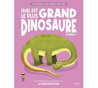 Les réponses à mes grandes questions - quel est le plus grand dinosaure connu ? - Une première découverte de la paléontologie - Verónika Cháves Morales - Kimane - cartonné - Document jeunesse
