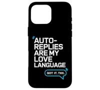 Les réponses automatiques sont Mon langage d'amour - Humour sur Le Lieu de Travail Coque pour iPhone 16 Pro Max