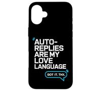 Les réponses automatiques sont Mon langage d'amour - Humour sur Le Lieu de Travail Coque pour iPhone 16 Plus