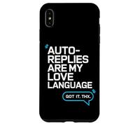 Les réponses automatiques sont Mon langage d'amour - Humour sur Le Lieu de Travail Coque pour iPhone XS Max