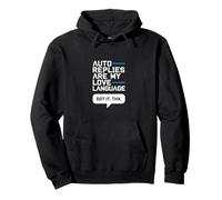 Les réponses automatiques sont mon langage d'amour - Humour sur le lieu de travail Sweat à Capuche