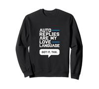 Les réponses automatiques sont mon langage d'amour - Humour sur le lieu de travail Sweatshirt