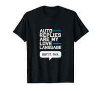 Les réponses automatiques sont mon langage d'amour - Humour sur le lieu de travail T-Shirt