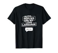 Les réponses automatiques sont mon langage d'amour - Humour sur le lieu de travail T-Shirt