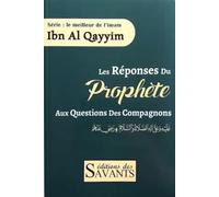 Les réponses du prophète - Aux questions des compagnons
