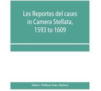 Les reportes del cases in Camera Stellata 1593 to 1609 from the original ms. of John Hawarde of the Inner Temple Esquire BarristerAtLaw - Alpha Editions - Alpha EditionsAlpha Editions (Auteur)