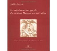 Les Représentations gravées du Cardinal Mazarin au XVIIe siècle Joëlle Garcia (Auteur)