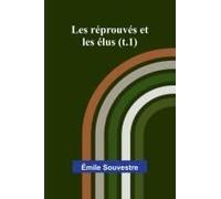 Les Réprouvés Et Les Élus (T.1)