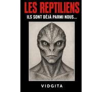 LES REPTILIENS: ILS SONT DÉJÀ PARMI NOUS…