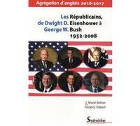 Les Républicains, de Dwight D. Eisenhower à George W. Bush 1952-2008 Frédéric Robert (Auteur)