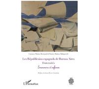 Les Républicains espagnols de Buenos Aires – Fraternités : Souvenirs d'enfance – L'Harmattan