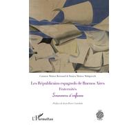 Les Républicains espagnols de Buenos Aires – Fraternités : Souvenirs d'enfance – L'Harmattan