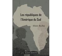 Les républiques de l'Amérique du Sud (Illustré)