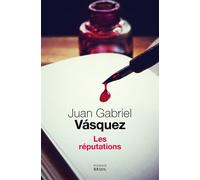 Les Réputations - Juan Gabriel Vasquez - Seuil - broché - Roman