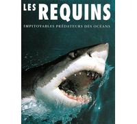 Les requins: Impitoyables prédateurs des océans