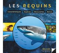 Les Requins: Livre documentaire animalier sur les requins pour les enfants à partir de 6 ans