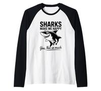 Les Requins me rendent Heureuse, tu n'es Pas si drôle Manche Raglan