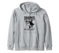 Les Requins me rendent Heureuse, tu n'es Pas si drôle Sweat à Capuche