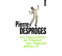 Les Réquisitoires du Tribunal des flagrants délires (2)