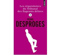 Les Réquisitoires du Tribunal des flagrants délires - Pierre Desproges - Points - Poche - Anthologie