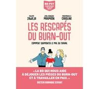 Les Rescapés du burn-out Philippe Zawieja (Auteur), Mademoiselle Caroline (Dessinateur), Jean-François Marmion (Scénario)