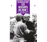 Les Rescapés du jour J : Les Civils dans l'enfer du 6 juin 44
