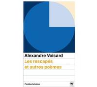 Les rescapés et autres poèmes Alexandre Voisard (Auteur)