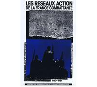 Les Réseaux action de la France combattante