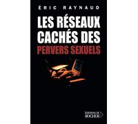Les Réseaux cachés des pervers sexuels