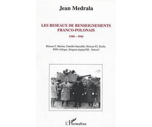 Les réseaux de renseignements franco-polonais 1940-1944 - Jean Medrala - L'harmattan - broché - Essai