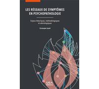 Les réseaux de symptômes en psychopathologie: Enjeux théoriques, méthodologiques et sémiologiques