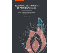 Les réseaux de symptômes en psychopathologie: Enjeux théoriques, méthodologiques et sémiologiques
