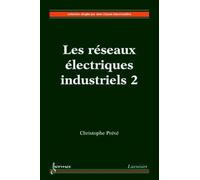 Christophe Prévé – Les réseaux électriques industriels 2 – La compensation de l'énergie réactive